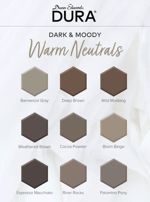 Dura Dark & Moody Warm Neutral Paint Colors.